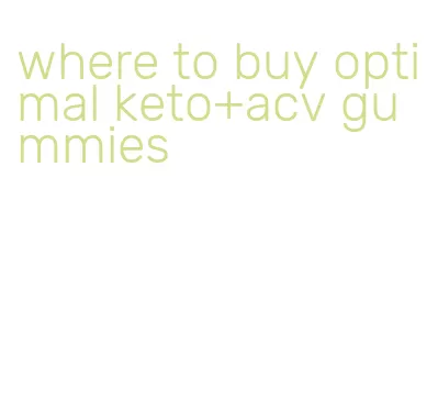 where to buy optimal keto+acv gummies
