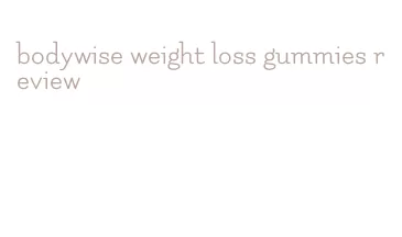 bodywise weight loss gummies review