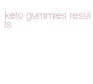 keto gummies results