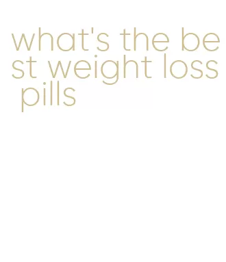 what's the best weight loss pills