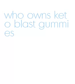 who owns keto blast gummies