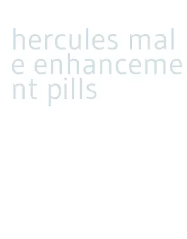 hercules male enhancement pills