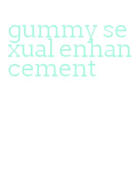 gummy sexual enhancement