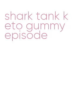 shark tank keto gummy episode