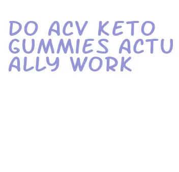 do acv keto gummies actually work