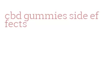 cbd gummies side effects