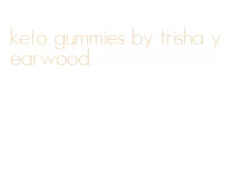 keto gummies by trisha yearwood