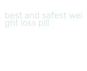 best and safest weight loss pill