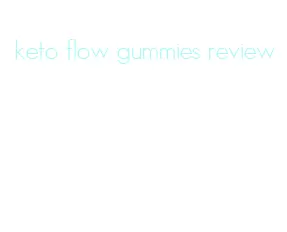 keto flow gummies review