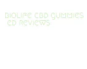 biolife cbd gummies ed reviews
