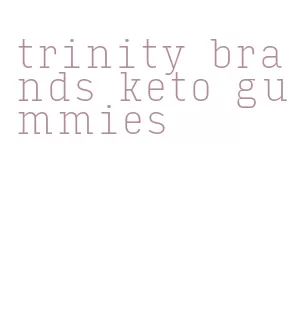 trinity brands keto gummies