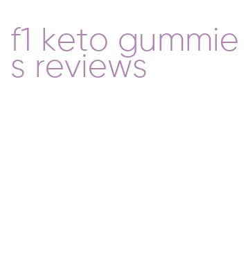 f1 keto gummies reviews