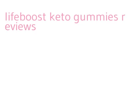 lifeboost keto gummies reviews