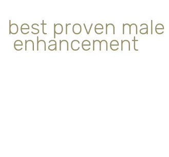 best proven male enhancement