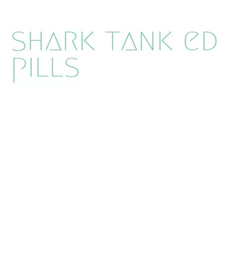 shark tank ed pills