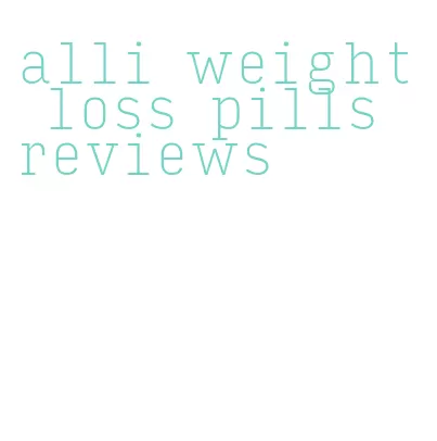 alli weight loss pills reviews