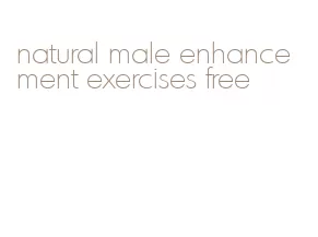 natural male enhancement exercises free