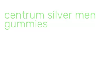 centrum silver men gummies