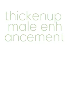 thickenup male enhancement