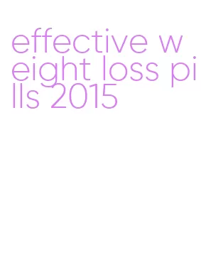effective weight loss pills 2015
