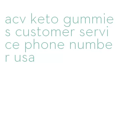 acv keto gummies customer service phone number usa