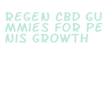 regen cbd gummies for penis growth