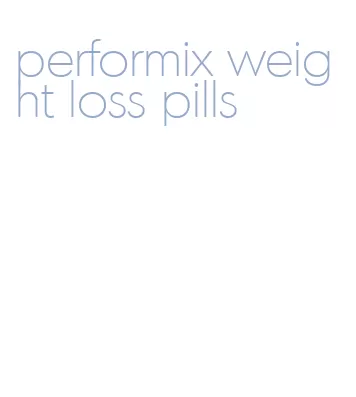 performix weight loss pills