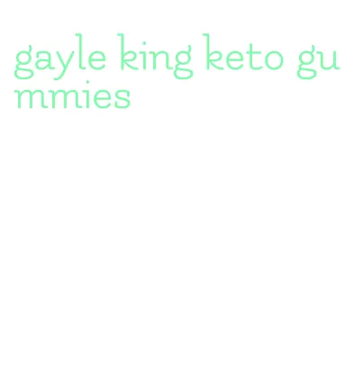 gayle king keto gummies