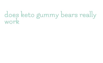 does keto gummy bears really work