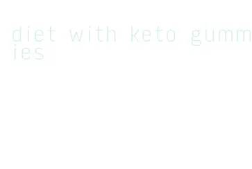 diet with keto gummies
