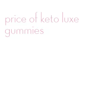 price of keto luxe gummies