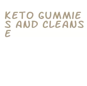 keto gummies and cleanse