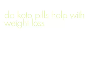 do keto pills help with weight loss