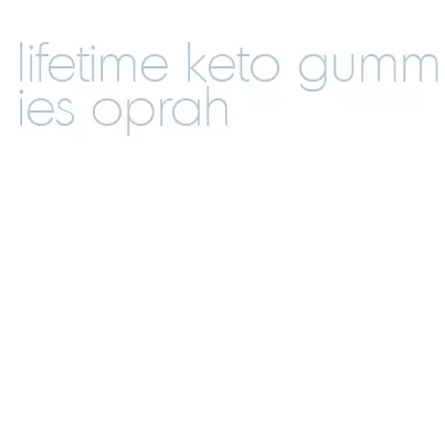 lifetime keto gummies oprah