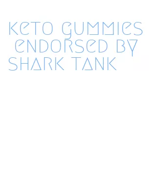 keto gummies endorsed by shark tank