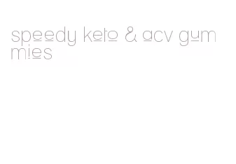 speedy keto & acv gummies