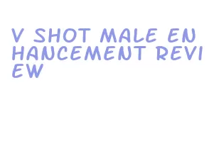 v shot male enhancement review