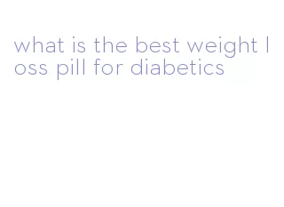 what is the best weight loss pill for diabetics