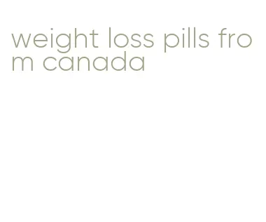 weight loss pills from canada