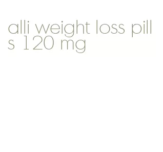 alli weight loss pills 120 mg