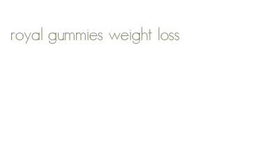 royal gummies weight loss