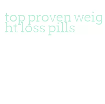 top proven weight loss pills
