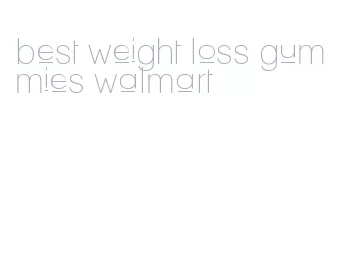 best weight loss gummies walmart