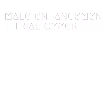 male enhancement trial offer