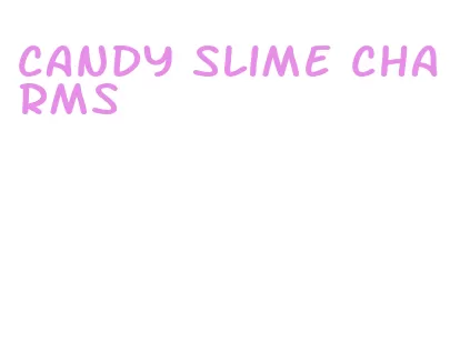 candy slime charms