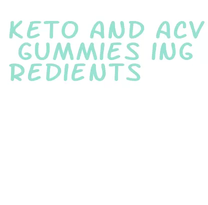 keto and acv gummies ingredients