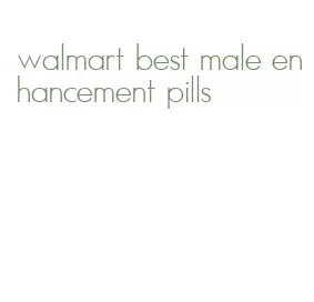 walmart best male enhancement pills