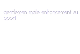 gentlemen male enhancement support