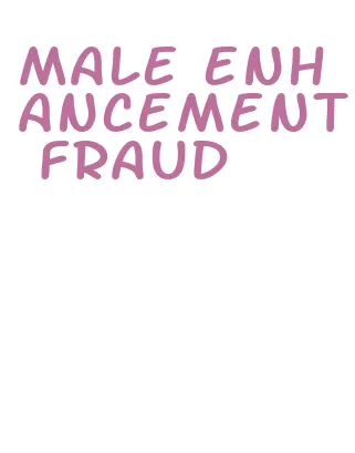 male enhancement fraud