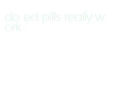 do ed pills really work